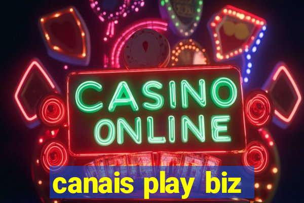 canais play biz
